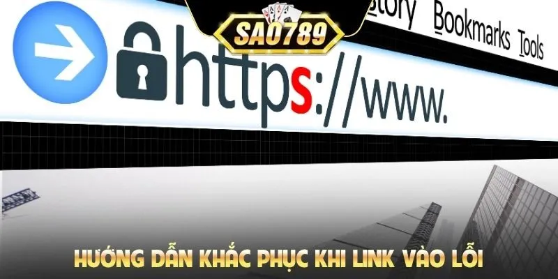 Hướng dẫn khắc phục khi link vào lỗi